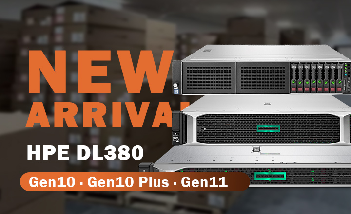 New Arrvial: HPE DL380 Gen10, Gen10 Plus, Gen11 Rack Mount Server